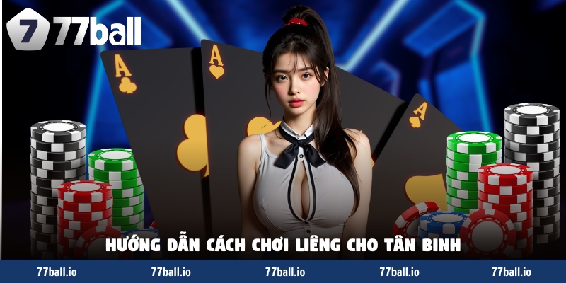 Hướng dẫn cách chơi Liêng cho tân binh Hướng dẫn cách chơi Liêng cho tân binh