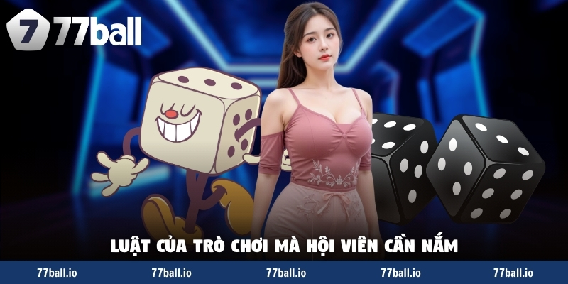 Luật của trò chơi mà hội viên cần nắm